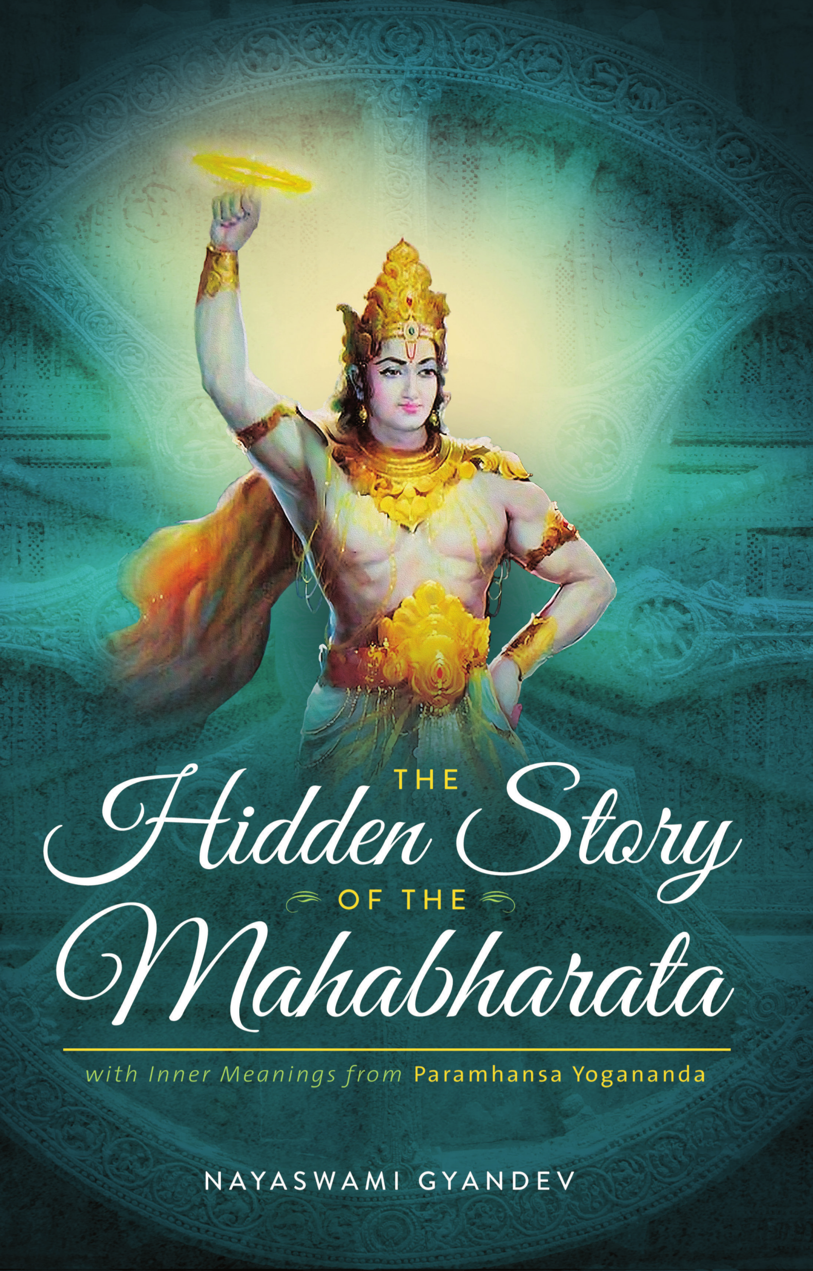 The Hidden Story of the Mahabharata: with Inner Meanings from Paramhansa Yogananda