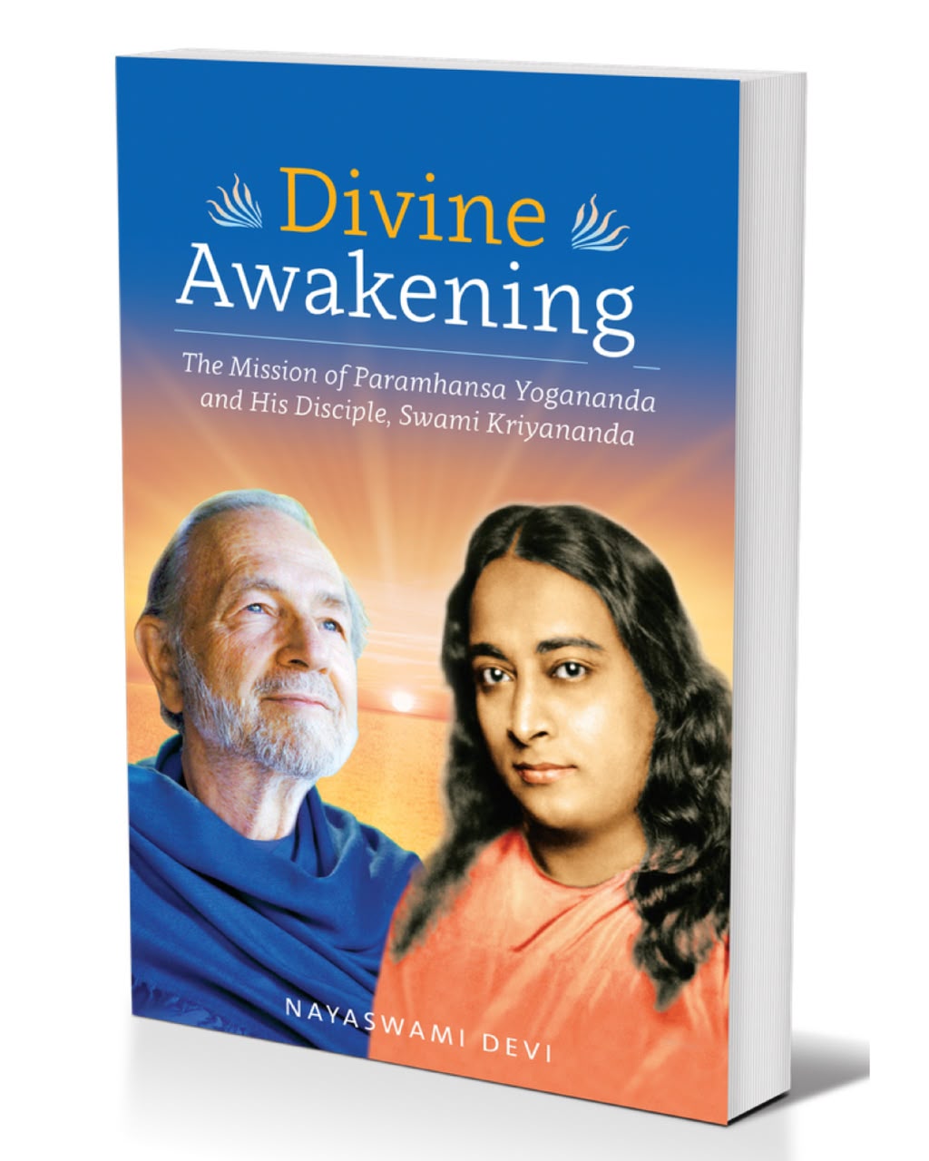 Divine Awakening: The Mission of Paramhansa Yogananda and His Disciple, Swami Kriyananda