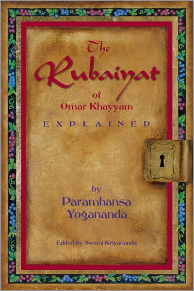 The Rubaiyat of Omar Khayyam Explained by Paramhansa Yogananda (Audio Book)