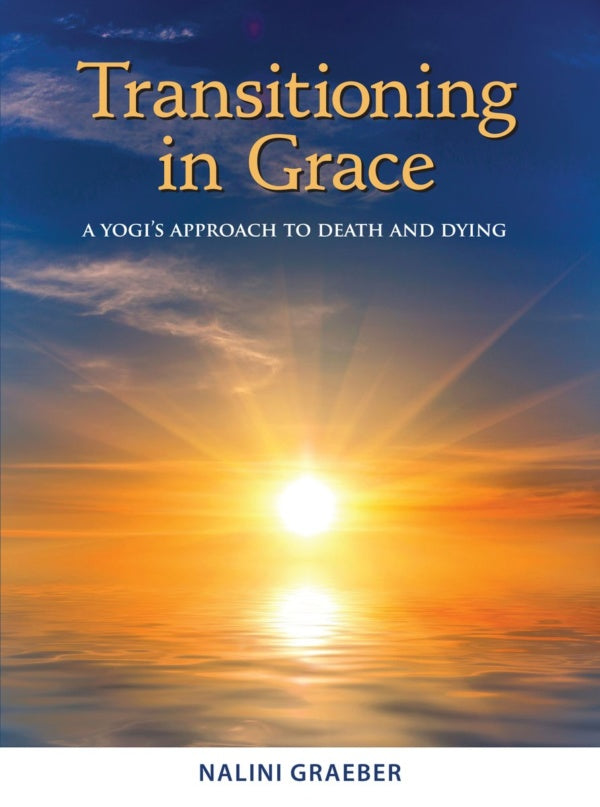 Transitioning in Grace By Nalini Graeber book cover – Ananda Sangha Publications