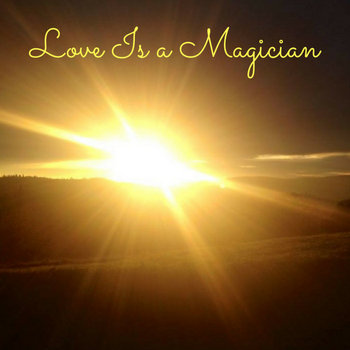Love Is a Magician