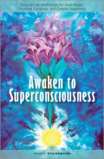 Awaken to Superconsciousness